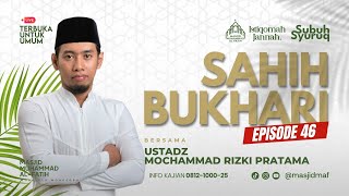 Kajian Subuh Syuruq | Ust. Mochammad Rizki Pratama | Sahih Bukhari Eps. 046