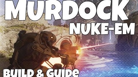 Paragon : Murdock Build and Guide | NUKE-EM