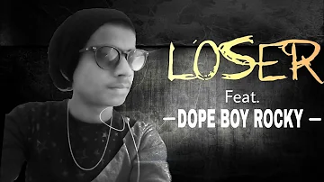 Loser ft. Dino James | being Indian | cover song lyric video | dope boy Rocky