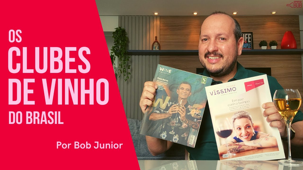 Os Clubes de Vinho do Brasil - Confraria do Bob - Dicas de vinho #53