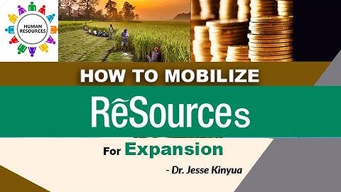 How to Mobilize Resources for Expansion