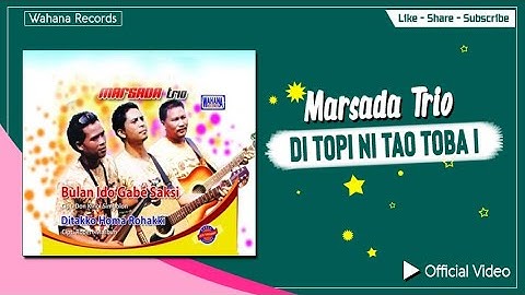 Marsada Trio - Di Topi Ni Tao Toba (Official Video) - Lagu Batak Populer