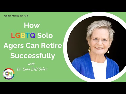 How LGBTQ Solo Agers Can Retire Successfully | Retiring Alone | Queer Money