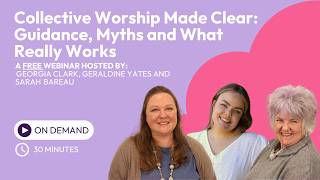 Collective Worship Made Clear: Guidance, Myths and What Really Works