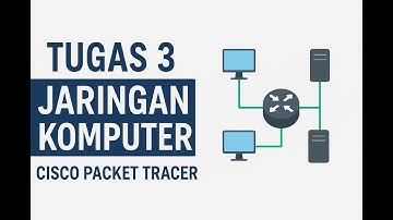 Tugas 3 Jaringan Komputer - Cisco Packet Tracer