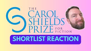 The Carol Shields Prize for Fiction 2025 Shortlist Reaction