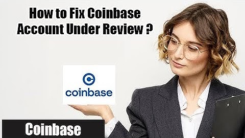How To Fix Coinbase Account Under Review? | Solve Coinbase Account Under Review