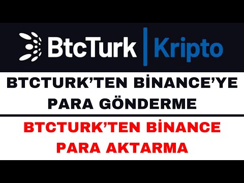 BTCTURKTEN Binance Para Aktarma - BTCTURK Binance Transfer