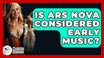 Is Ars Nova Considered Early Music? - Classical Serenade