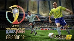 PES 6 - FIFA World Cup 2002: Episode 12! BRAZIL v GERMANY!