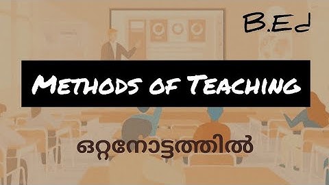 METHODS OF TEACHING, B. Ed