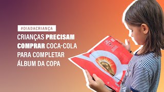 #DiaDaCriança | Crianças precisam comprar Coca-Cola para completar Álbum da Copa