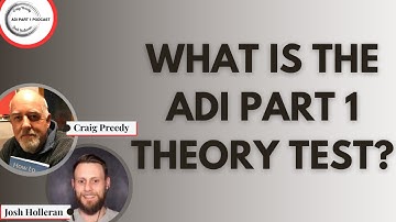 What is the ADI Part 1 test?!