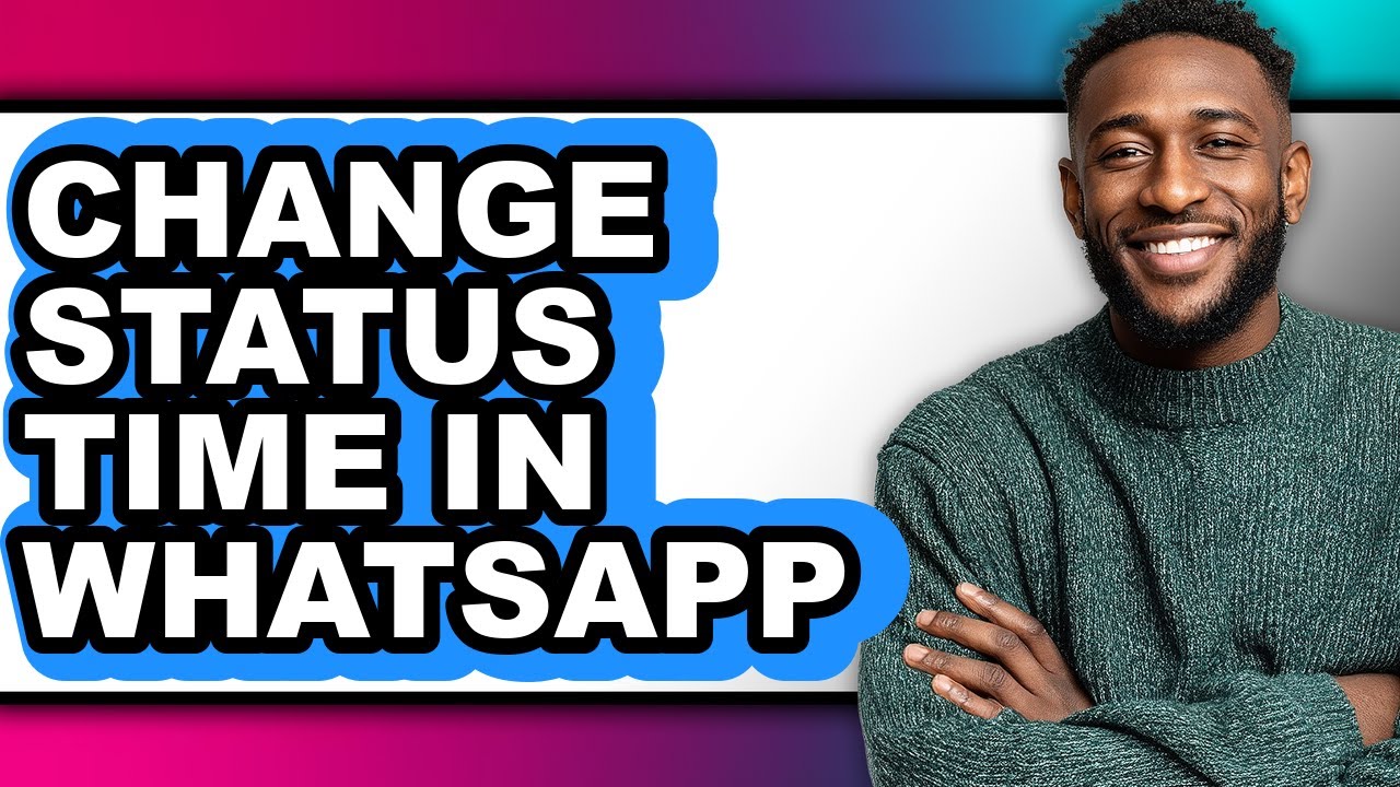 Time Change Status How to Change Status Time in Whatsapp (full Guide) - YouTube