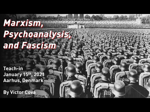 "On the Marxist Use of Psychoanalysis to Understand Fascism", 1/15/21
