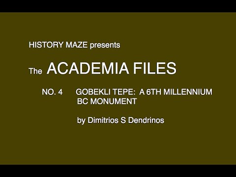 Видео: Gobekli Tepe: a 6th millenium BC monument - D S Dendrinos - Academia Files no.4