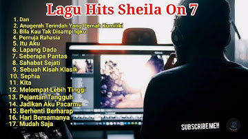 Lagu Hits Sheila On 7 || Full Album 1 jam Tanpa Iklan