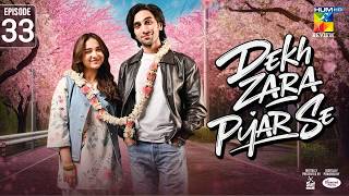 Dekh Zara Pyar Se  Last Episode 33 eng Sub  23 March 2026  yumna Zaidi U0026 Hamza Sohail  Hum Tv