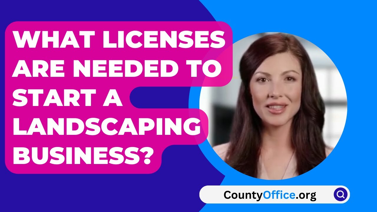 what-licenses-are-needed-to-start-a-landscaping-business