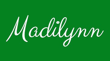Learn how to Sign the Name Madilynn Stylishly in Cursive Writing