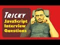 Tricky JavaScript Interview Questions and Answers