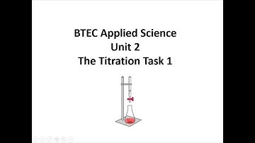 BTEC Applied Science: Unit 2 Titration 1