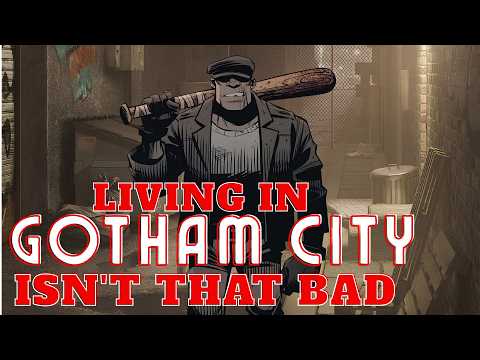 living in Gotham City isn't that bad