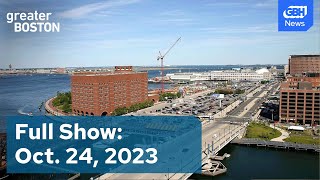 Greater Boston Full Episode: October 24, 2023