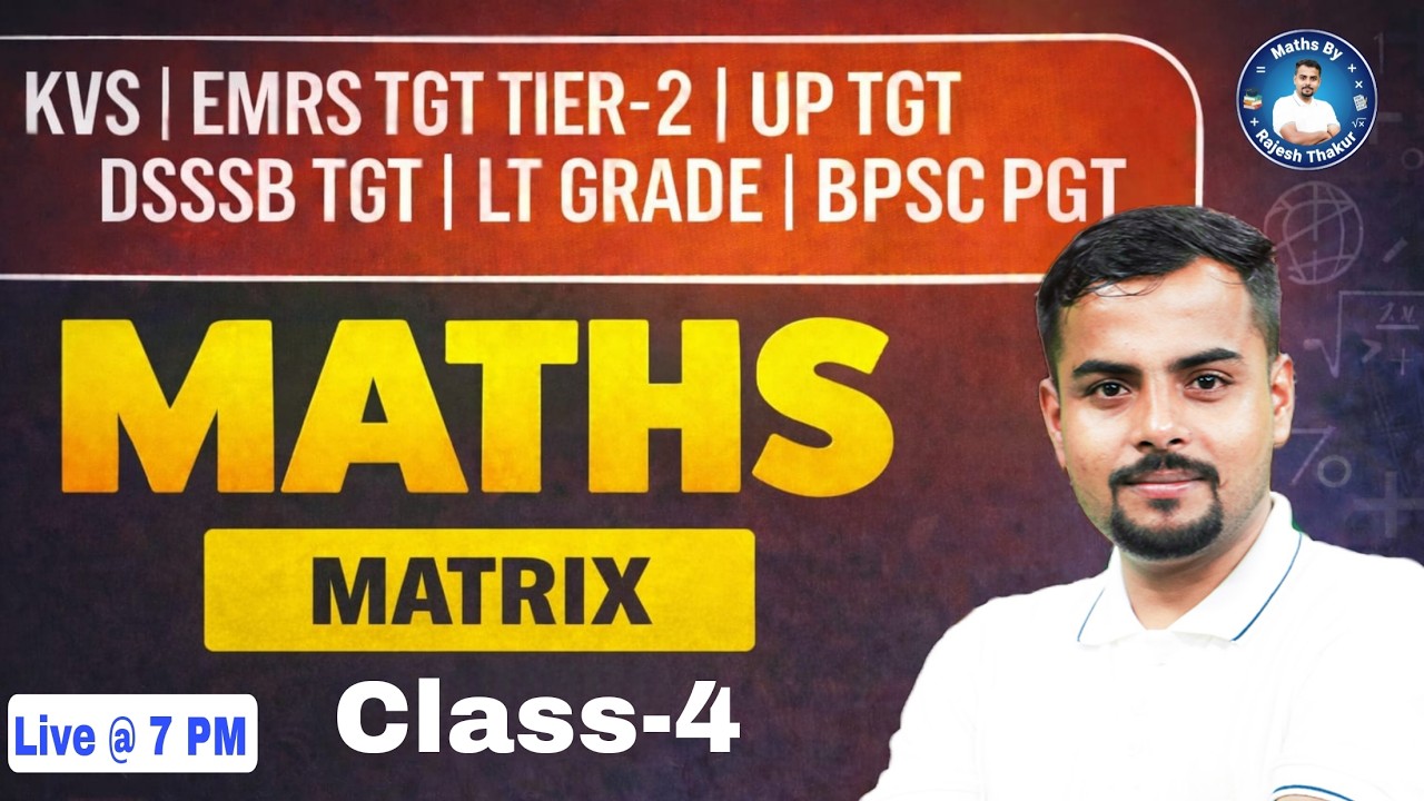 KVS, EMRS, UP TGT, DSSSB, BPSC PGT Maths | Matrix Class 2 | TGT/PGT Class by Rajesh Sir