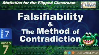 Falsifiability & the Method of Contradiction – Foundations of the Null Hypothesis (7-7)