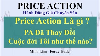 Price Action Bài 2: Price Action là gì? PA Đã Thay Đổi Cuộc Đời Tôi Như Thế Nào?