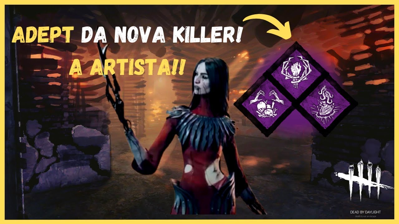 ADEPT da NOVA KILLER! A ARTISTA - Dead By Daylight - YouTube