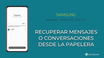 Recuperar Mensajes o Conversaciones desde la Papelera - Samsung [Android 13 - One UI 5]