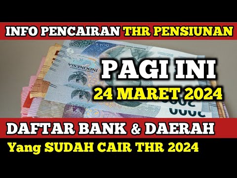 INFO BARU PAGI INI Pencairan THR PENSIUNAN 24 MARET 2024 BANK dan Daerah yang Cair