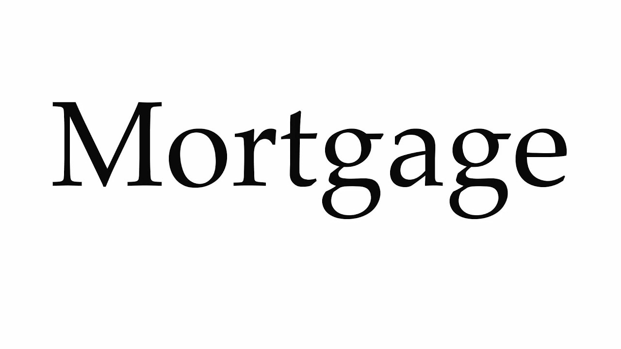 How to Pronounce Mortgage YouTube