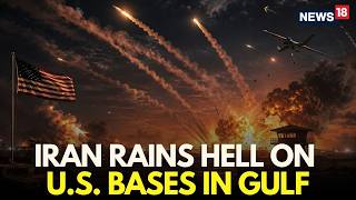 US Iran War LIVE: Iran Rains Hell On U.S. Bases In Gulf, Trump Orders Big Retaliation | Hormuz |N18G