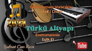 Gitme Turnam Vuracaklar Türkü Altyapısı - FA# - Chord