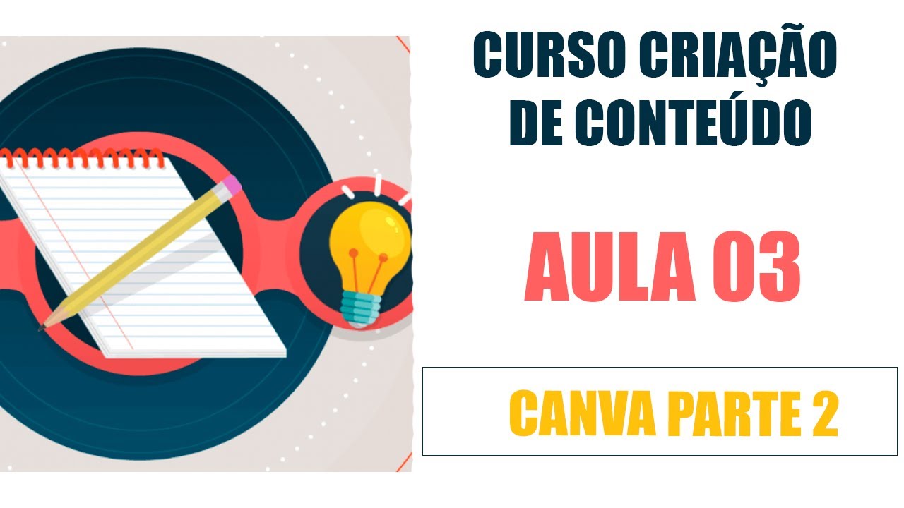 Aula 03 - Curso Criação de Conteúdo com Canva - YouTube