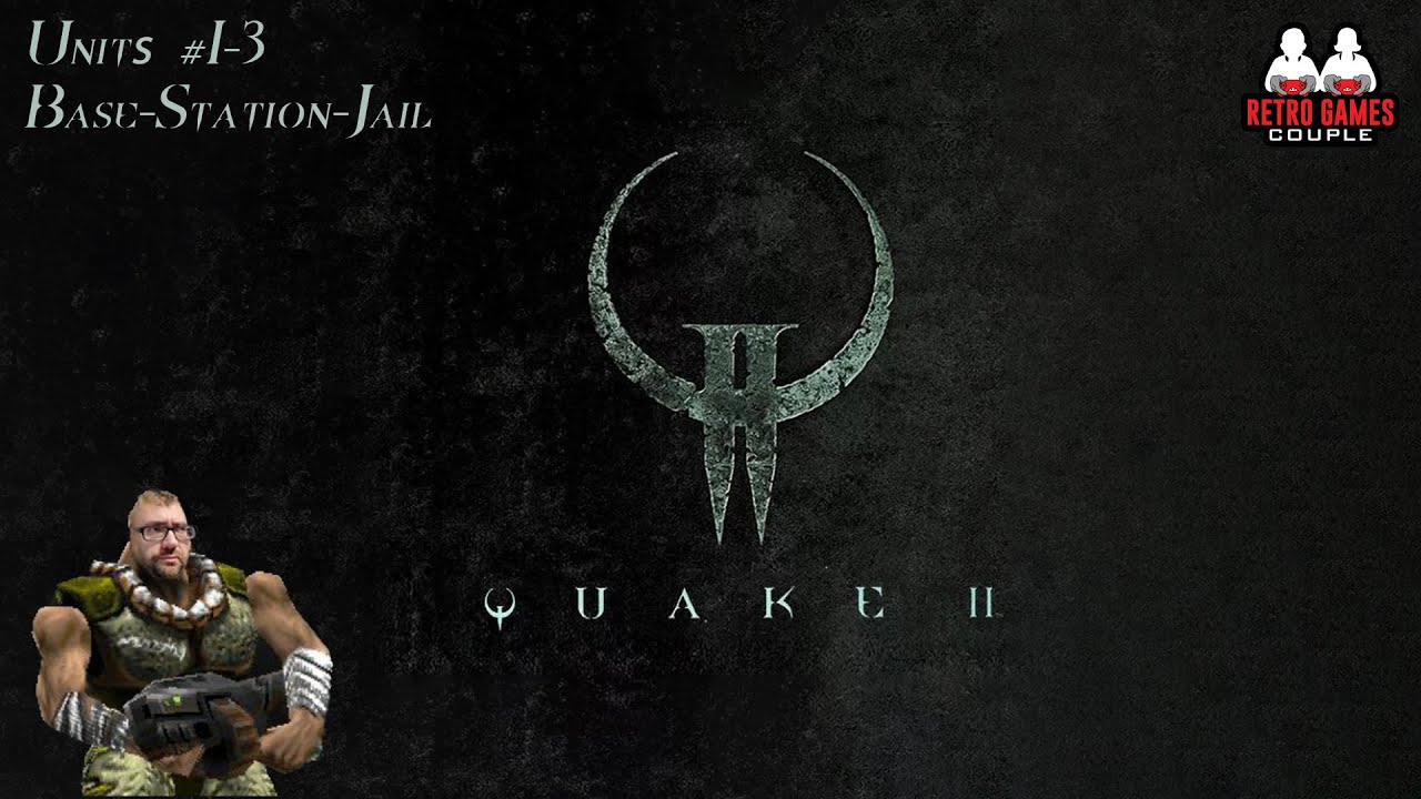 Quake 2 (1997)- Units 1-3: Base, Station, Jail- Difficulty: Hard