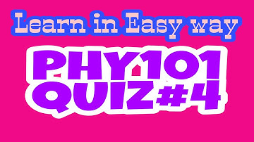 PHY101||QUIZ#4.  @MathMentor