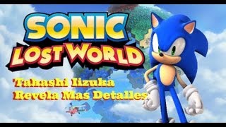 Sonic Lost World - Takashi Iizuka Revela Mas Detalles