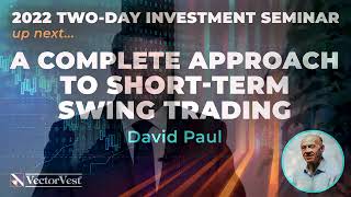 Dr. David Paul - A Complete Approach to Short-Term Swing Trading [Webinar, 2022]