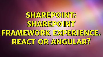 Sharepoint: Sharepoint framework experience. React or Angular?