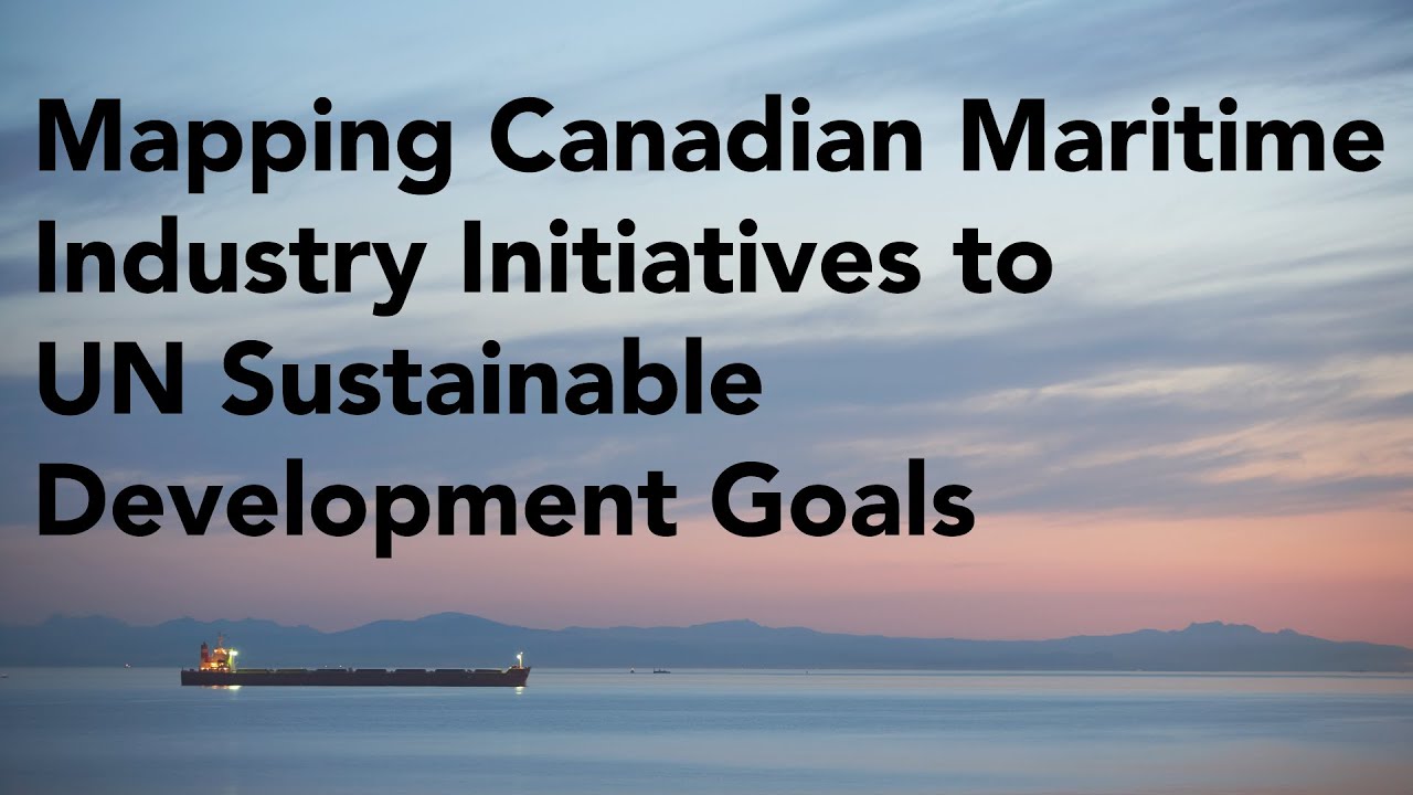Mapping Canadian Maritime Industry Initiatives to UN Sustainable ...