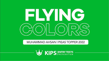KIPS Entry Tests Preparation Topper Muhammad Ahsan | PIEAS Topper 2022