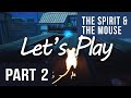 Let's Play~ The Spirit &amp; The Mouse - Part 2 [I should sleep but don't]