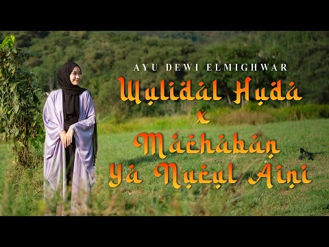WULIDAL HUDA X MARHABAN YA NURUL AINI - AYU DEWI ELMIGHWAR (COVER MUSIC VIDEO)