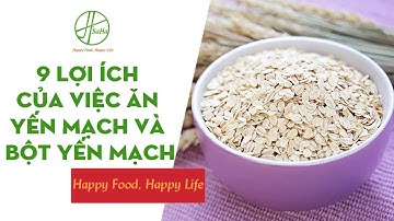 9 Lợi Ích Của Việc Ăn Yến Mạch Và Bột Yến Mạch