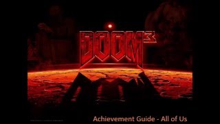 Doom 3 BFG Edition: Achievement Guide: All of Us