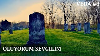 Veda Ölüyorum Sevgilim
